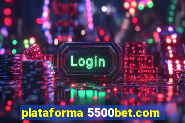 plataforma 5500bet.com